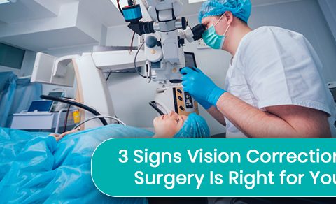 3 Signs Vision Correction Surgery Is Right for You