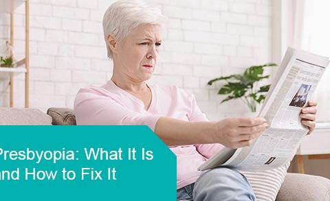 Presbyopia: What it is and how to fix it