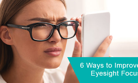 6 ways to improve eyesight focus