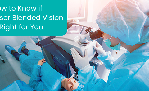 How to know if laser blended vision is right for you