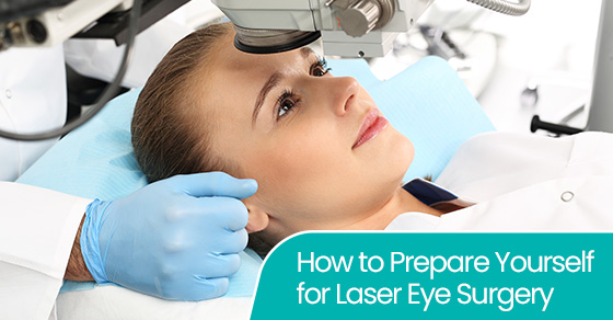 How to prepare yourself for laser eye surgery