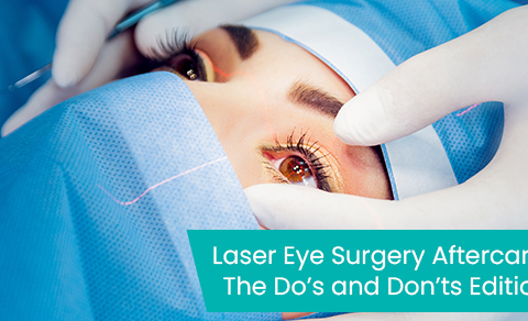 Laser eye surgery aftercare: The do’s and don’ts edition