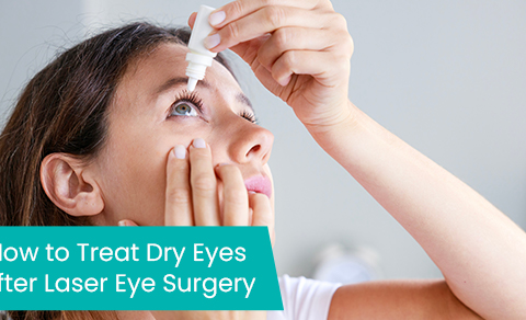 How to treat dry eyes after laser eye surgery