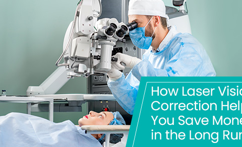 How laser vision correction helps you save money in the long run
