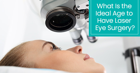 What is the ideal age to have laser eye surgery?