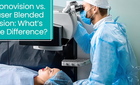 Monovision vs. Laser blended vision: What’s the difference?