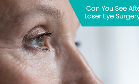 Can you see after laser eye surgery?