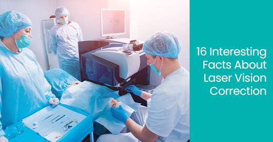 16 interesting facts about laser vision correction