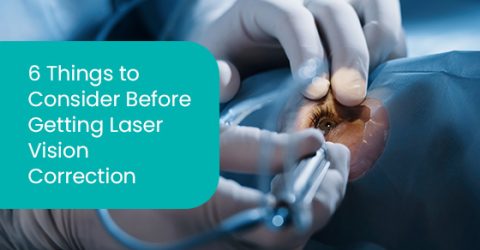 6 things to consider before getting laser vision correction