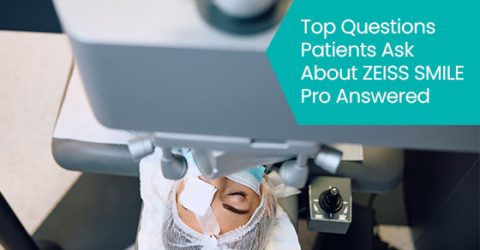 Top Questions Patients Ask About ZEISS SMILE Pro Answered
