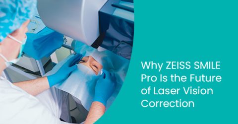 Why ZEISS SMILE Pro Is the Future of Laser Vision Correction