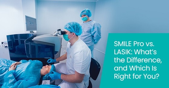 SMILE Pro vs. LASIK: What’s the Difference, and Which Is Right for You ...