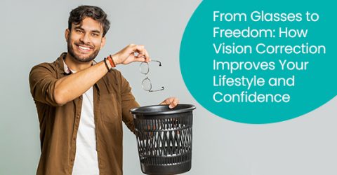 From Glasses to Freedom: How Vision Correction Improves Your Lifestyle and Confidence